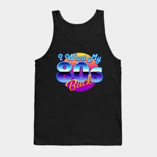 I Want My 80s Back Tank Top
